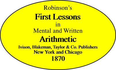 Robinson’s First Lessons in Mental and Written Arithmetic 1870